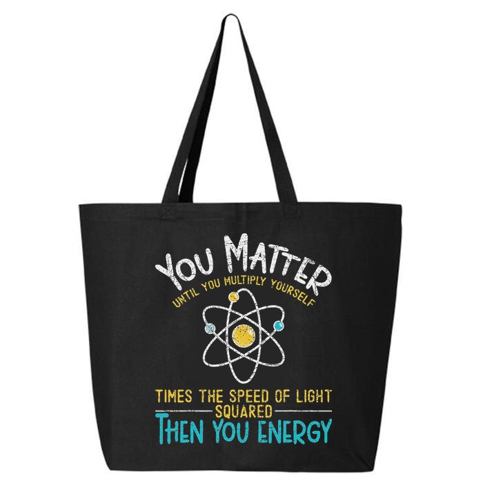 You Matter Until You Multiply Yourself Funny Science Physics 25L Jumbo Tote
