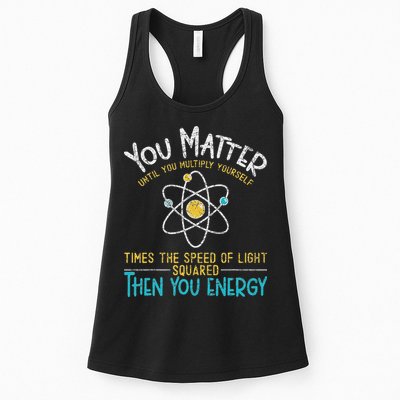 You Matter Until You Multiply Yourself Funny Science Physics Womens Tank Top