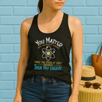 You Matter Until You Multiply Yourself Funny Science Physics Womens Tank Top