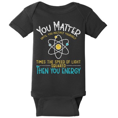 You Matter Until You Multiply Yourself Funny Science Physics Baby Bodysuit