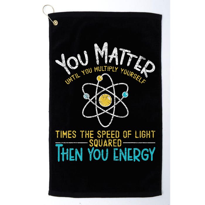 You Matter Until You Multiply Yourself Funny Science Physics Golf Towel