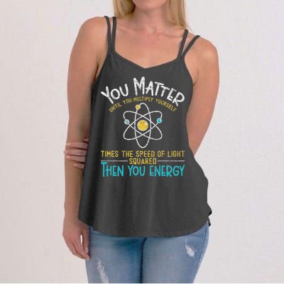 You Matter Until You Multiply Yourself Funny Science Physics Women's Strappy Tank
