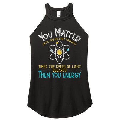 You Matter Until You Multiply Yourself Funny Science Physics Women's Perfect Tri Rocker Tank