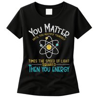 You Matter Until You Multiply Yourself Funny Science Physics Womens T-Shirt