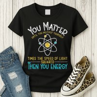 You Matter Until You Multiply Yourself Funny Science Physics Womens T-Shirt