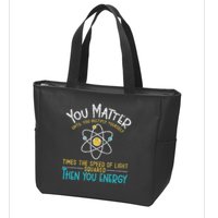 You Matter Until You Multiply Yourself Funny Science Physics Zip Tote Bag