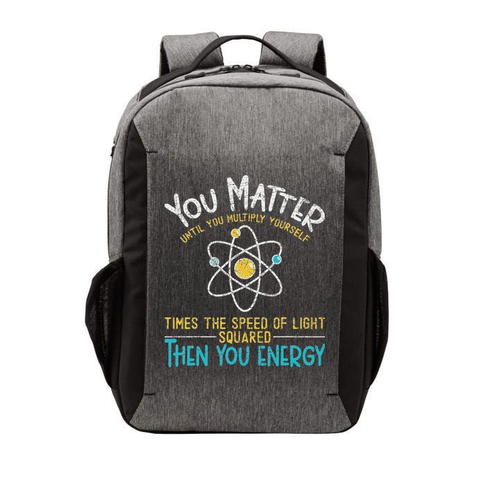 You Matter Until You Multiply Yourself Funny Science Physics Vector Backpack