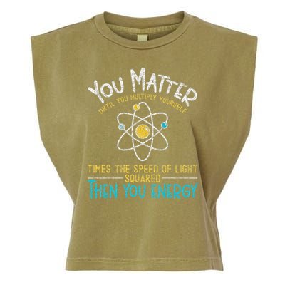 You Matter Until You Multiply Yourself Funny Science Physics Garment-Dyed Women's Muscle Tee