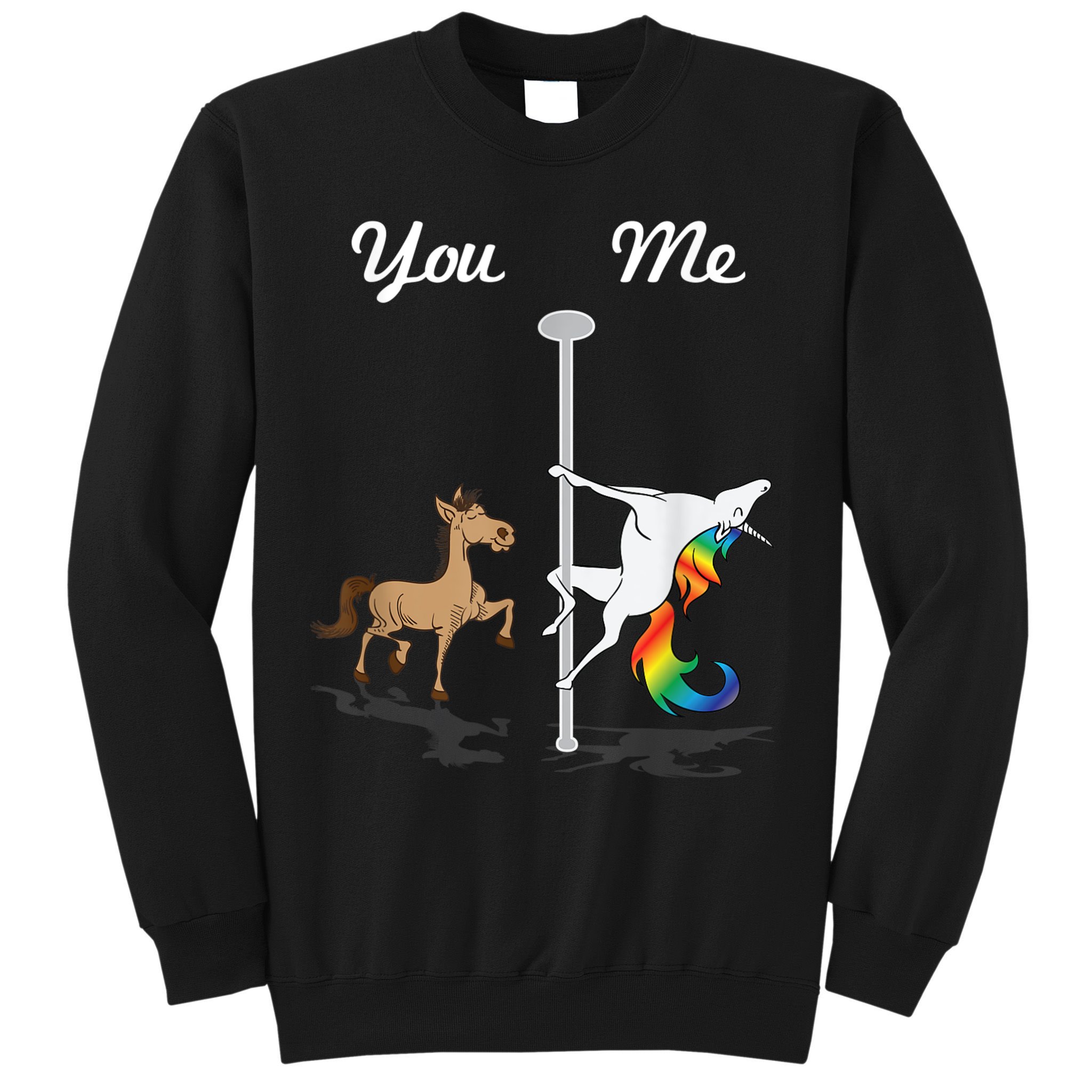 You Me Unicorn Pole Dancing Unicorn Sweatshirt
