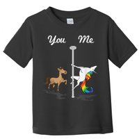 You Me Unicorn Pole Dancing Unicorn Toddler T-Shirt