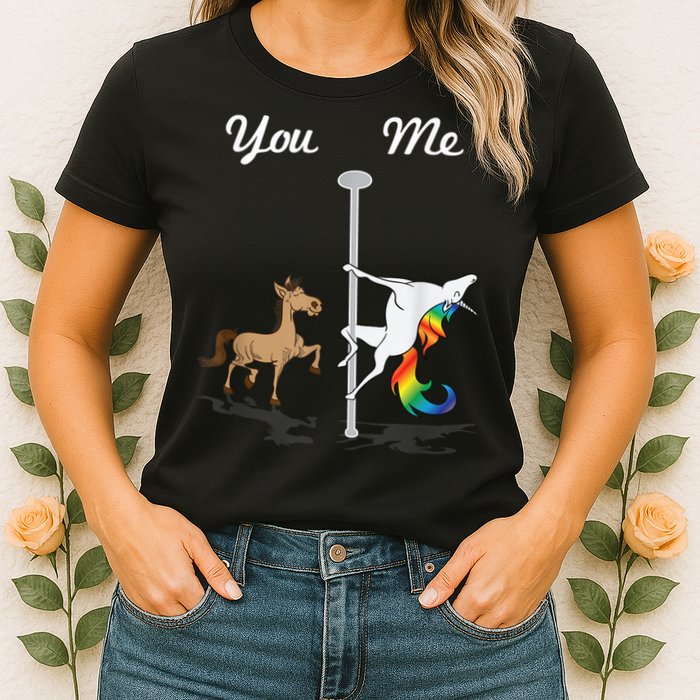 You Me Unicorn Pole Dancing Unicorn Womens T-Shirt