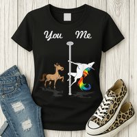 You Me Unicorn Pole Dancing Unicorn Womens T-Shirt