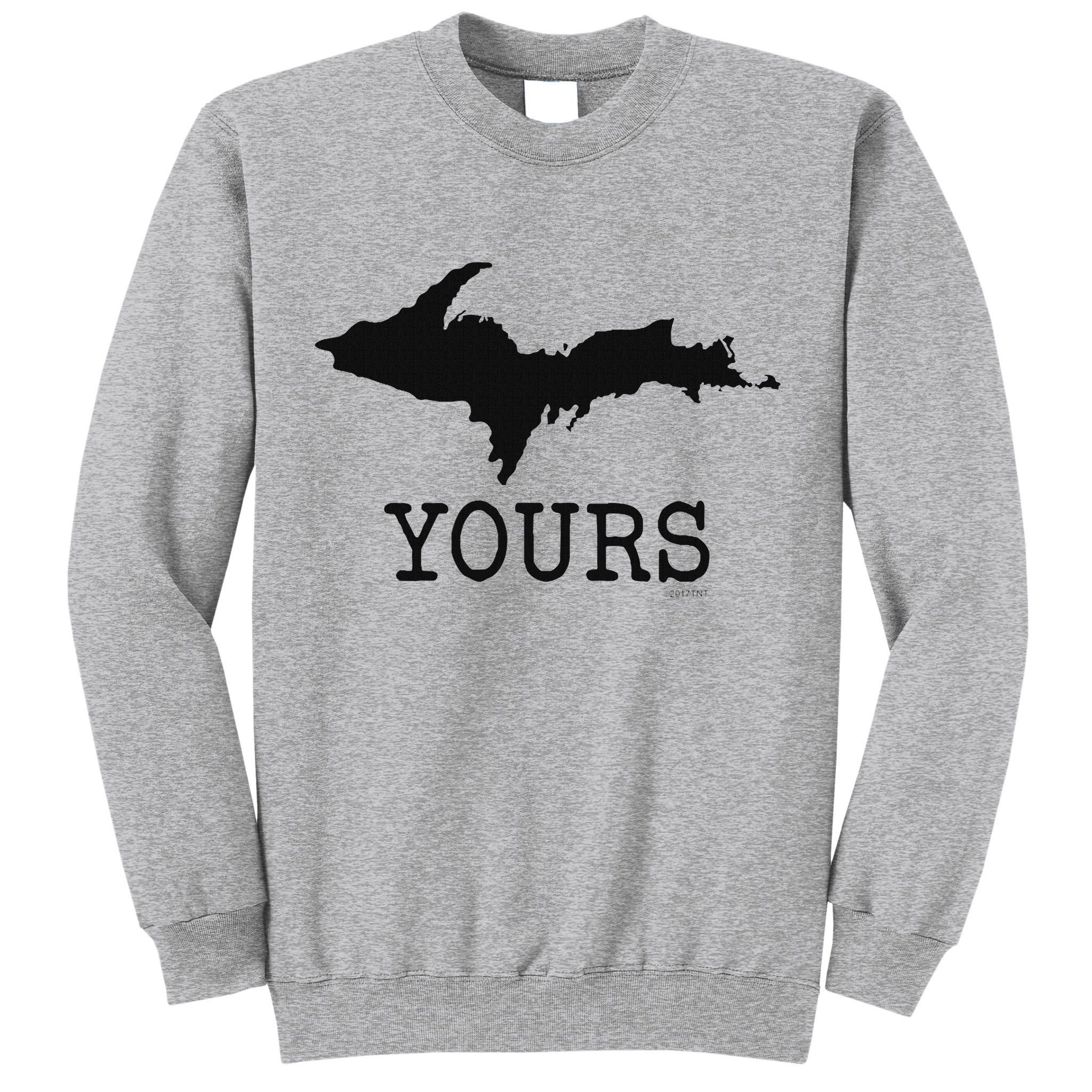 Yooper Michigan Upper Peninsula Up Yours Tall Sweatshirt
