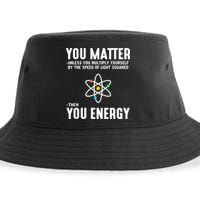 You Matter Unless You Multiply Yourself By The Speed Of Light Squared Then You Energy Sustainable Bucket Hat