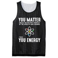 You Matter Unless You Multiply Yourself By The Speed Of Light Squared Then You Energy Mesh Reversible Basketball Jersey Tank
