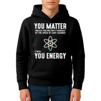 You Matter Unless You Multiply Yourself By The Speed Of Light Squared Then You Energy Kids Hoodie