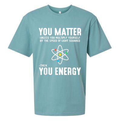 You Matter Unless You Multiply Yourself By The Speed Of Light Squared Then You Energy Sueded Cloud Jersey T-Shirt