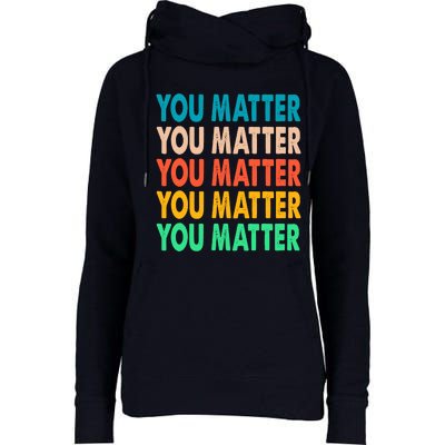 You Matter Vintage Kindness Tees Womens Funnel Neck Pullover Hood