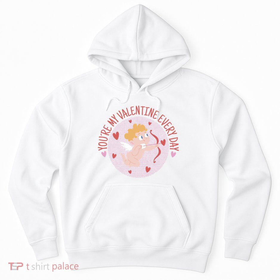 You're My Valentine Everyday Cupid Hoodie