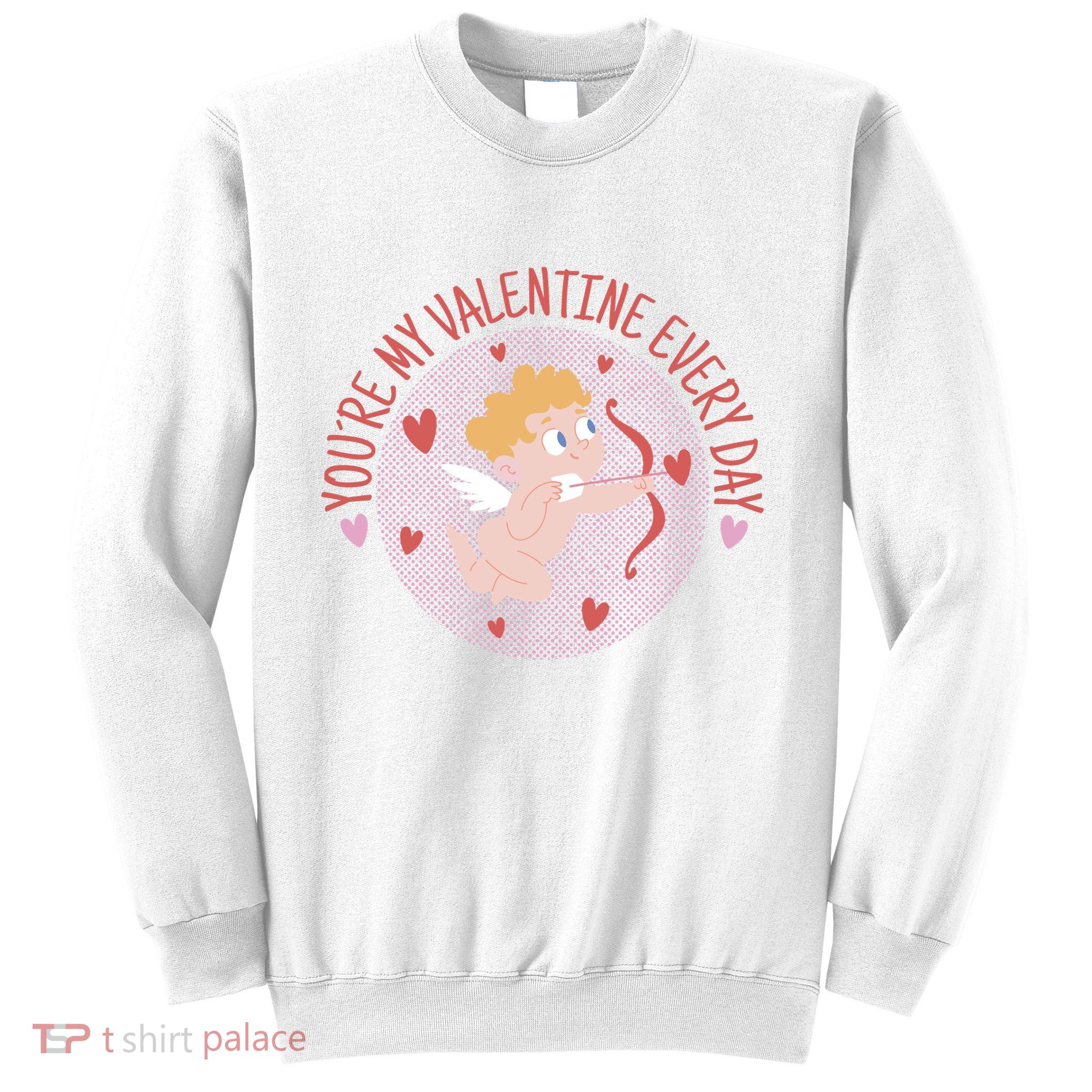 You're My Valentine Everyday Cupid Sweatshirt