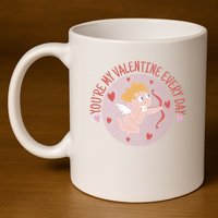 You're My Valentine Everyday Cupid 11oz C Handle Ceramic Mug