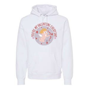 You're My Valentine Everyday Cupid Premium Hoodie