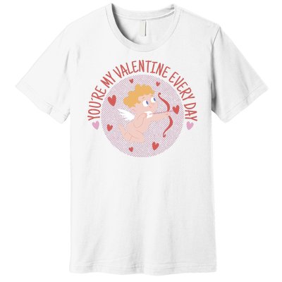 You're My Valentine Everyday Cupid Premium T-Shirt