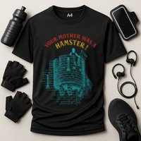 Your Mother Was A Hamster Performance Shirt