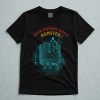 Your Mother Was A Hamster T-Shirt