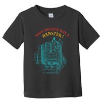 Your Mother Was A Hamster Toddler T-Shirt
