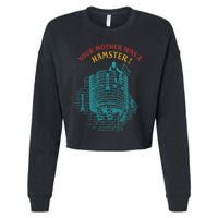 Your Mother Was A Hamster Cropped Pullover Crew