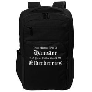 Your Mother Was A Hamster Your Father Smelt Of Elderberries Impact Tech Backpack