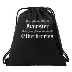 Your Mother Was A Hamster Your Father Smelt Of Elderberries Drawstring Bag