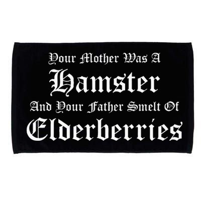 Your Mother Was A Hamster Your Father Smelt Of Elderberries Microfiber Hand Towel
