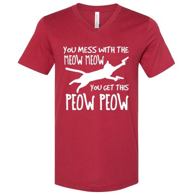 You Mess With The Meow Meow You Get This Peow Peow V-Neck T-Shirt