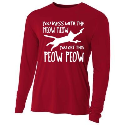 You Mess With The Meow Meow You Get This Peow Peow Cooling Performance Long Sleeve Crew