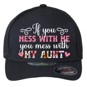 You Mess With My Aunt From Auntie To Niece Gift Flexfit Unipanel Trucker Cap