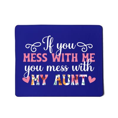 You Mess With My Aunt From Auntie To Niece Gift Mousepad