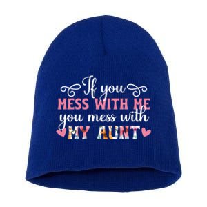 You Mess With My Aunt From Auntie To Niece Gift Short Acrylic Beanie