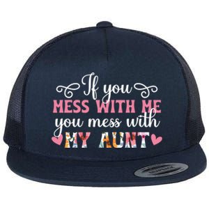 You Mess With My Aunt From Auntie To Niece Gift Flat Bill Trucker Hat