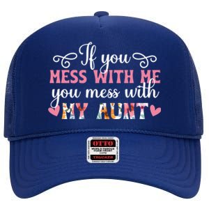 You Mess With My Aunt From Auntie To Niece Gift High Crown Mesh Back Trucker Hat