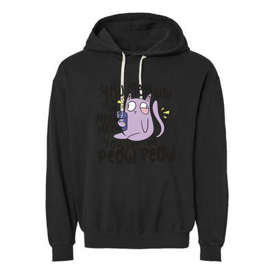 You Mess With The Meow Funny Cat Garment-Dyed Fleece Hoodie