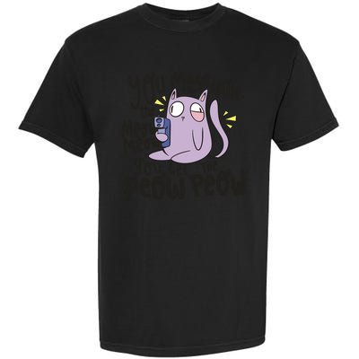 You Mess With The Meow Funny Cat Garment-Dyed Heavyweight T-Shirt