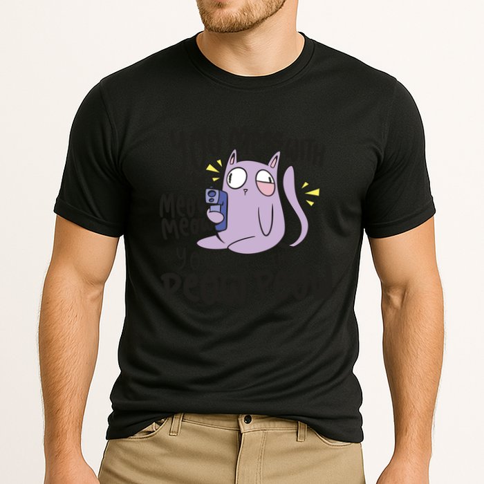 You Mess With The Meow Funny Cat Performance Shirt