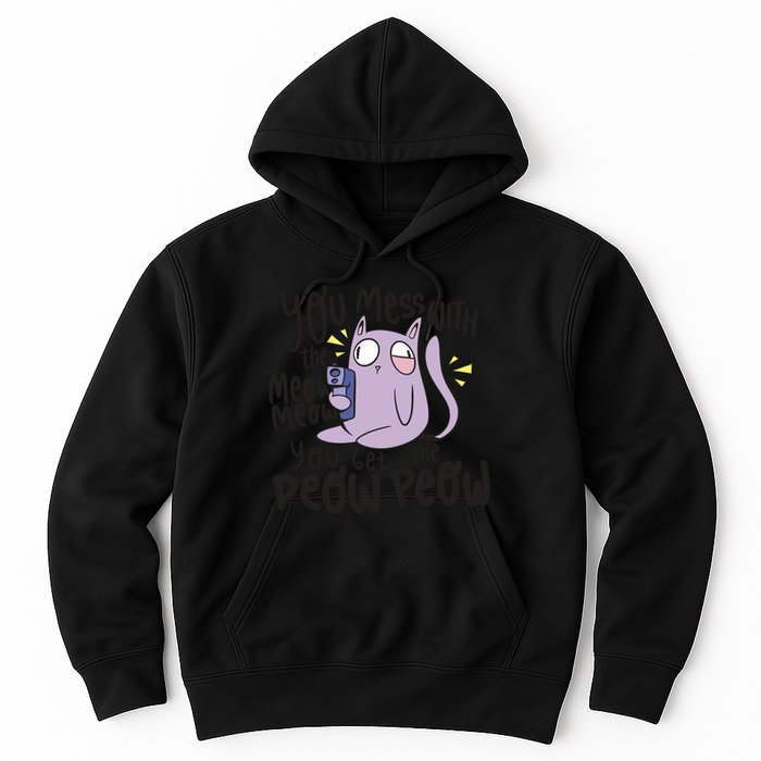 You Mess With The Meow Funny Cat Hoodie