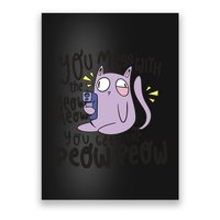 You Mess With The Meow Funny Cat Poster