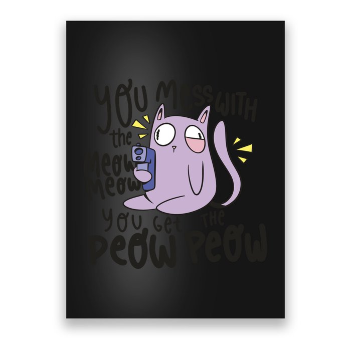 You Mess With The Meow Funny Cat Poster