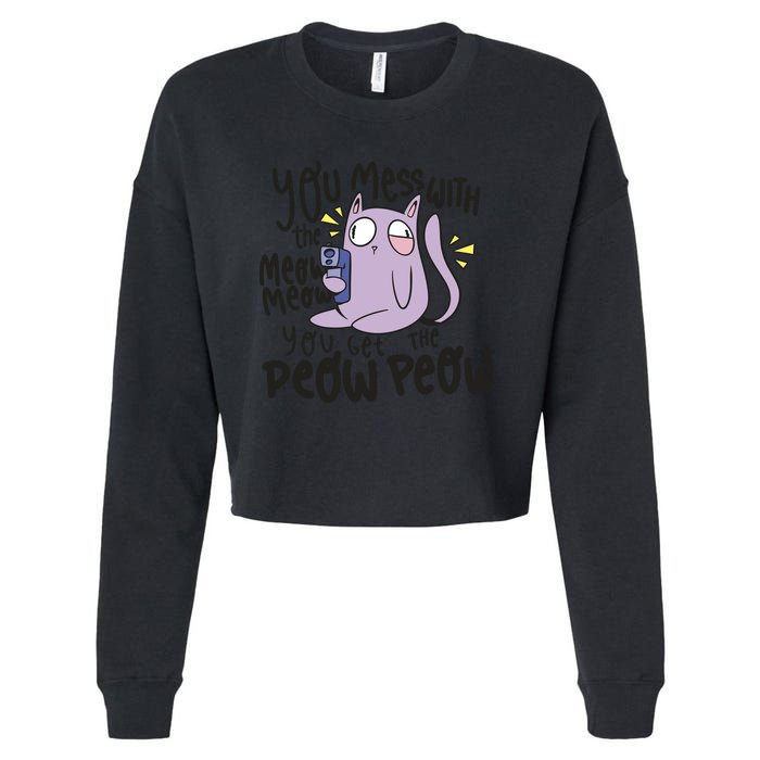 You Mess With The Meow Funny Cat Cropped Pullover Crew