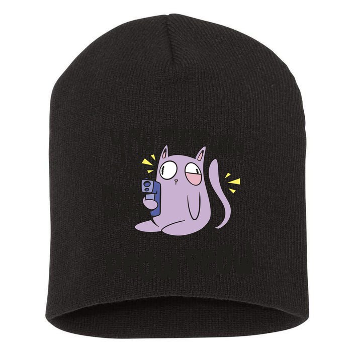 You Mess With The Meow Funny Cat Short Acrylic Beanie