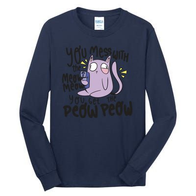 You Mess With The Meow Funny Cat Tall Long Sleeve T-Shirt